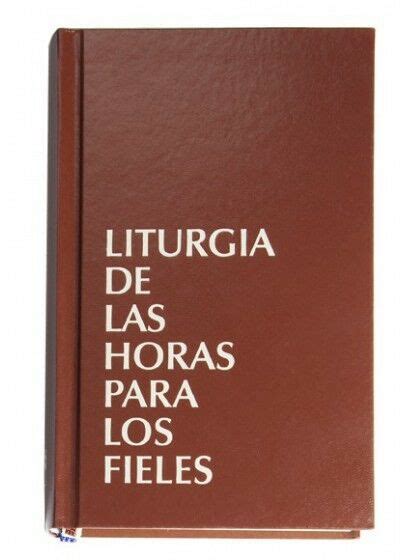 Liturgia De Las Horas Para Los Fieles Con Laudes V Speras Y