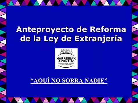 PPT Anteproyecto de Reforma de la Ley de Extranjería PowerPoint