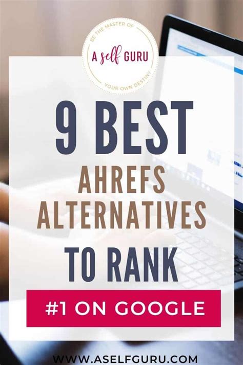 12 Best Ahrefs Alternatives To Boost Your Google