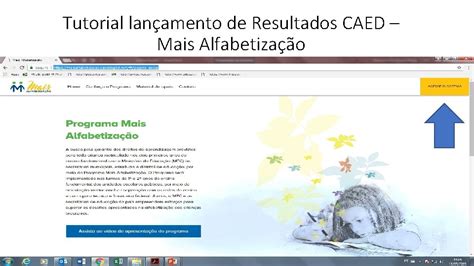 Criança Alfabetizada Caed Entrar - Tutorial lanamento de Resultados CAED Mais Alfabetizao Passo