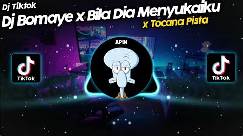 Dj Bomaye X Bila Dia Menyukaiku X Tocana Pista Mengkane Viral Tiktok