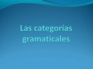 Las categorías gramaticales PPT