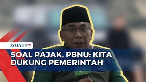 Tegaskan Tak Pernah Buat Seruan Untuk Tak Bayar Pajak Ketum PBNU NU