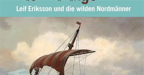 Abenteuer Wissen Wikinger Leif Eriksson und wilden Nordmänner