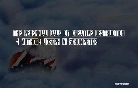 Top 7 Joseph Schumpeter Creative Destruction Quotes & Sayings