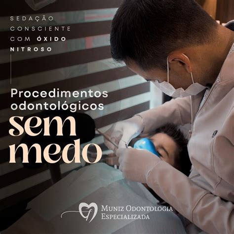 Procedimentos odontológicos sem medo sedação consciente óxido