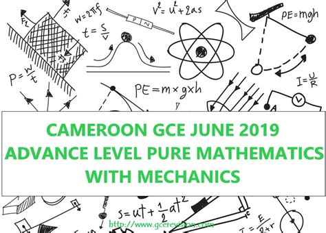 Cameroon Gce A Level June 2019 Pure Mathematics With Mechanics 2