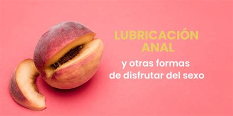 Por qué es necesario usar lubricante para el sexo anal