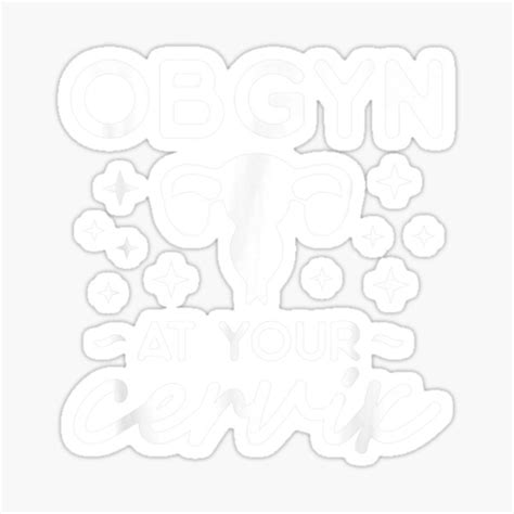 Obgyn At Your Cervix Obstetrician Obstetrics Sticker For Sale By Judyufmi Redbubble