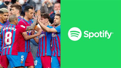 El Barça Se Alía Con Spotify Las Cifras De Un Acuerdo Que Va A