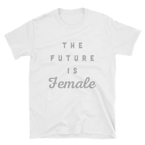 The Future Is Female Shirt Feminist Slogan And Female Etsy Feminist