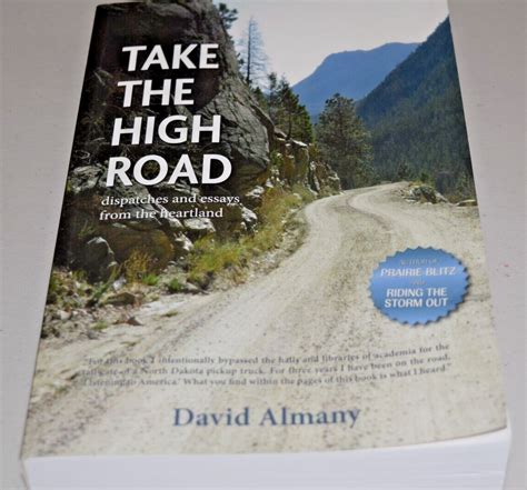 Take The High Road Dispatches And Essays From The Heartland By David