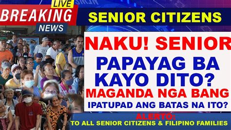 Naku Senior Payag Ba Kayo Dito Maganda Nga Bang Iapatupad Ang Batas Na