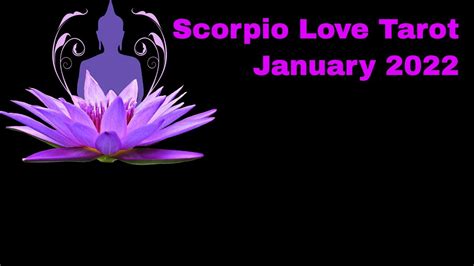 Scorpio Love Tarot Reading January 2022 No More Sadness Embrace New Beginning And Good Luck