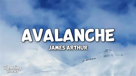 James Arthur Avalanche Lyrics Youtube