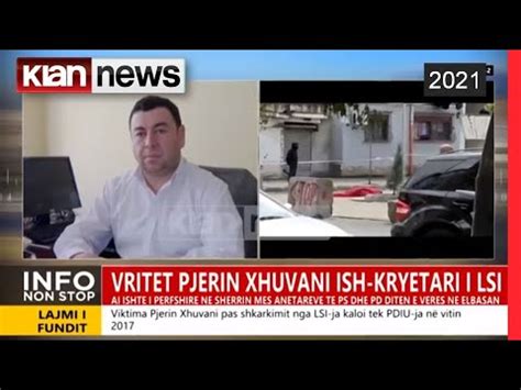 Vritet Pjerin Xhuvani Ish Kryetari I LSI YouTube