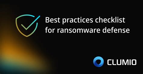 Best Practices Checklist For Ransomware Defense Clumio