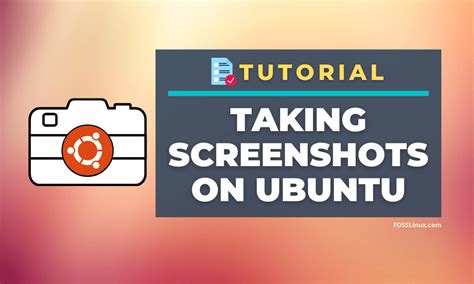 How To Take Screenshots On Ubuntu Foss Linux