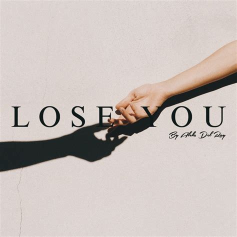 Lose You Single By Aleks Del Ray Spotify