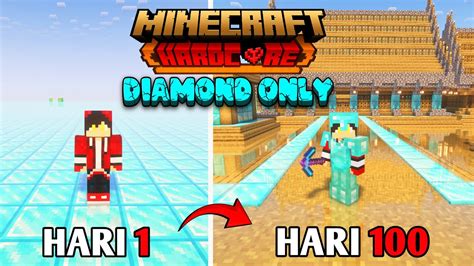 100 Hari Di Minecraft Hardcore Tapi Diamond Only YouTube