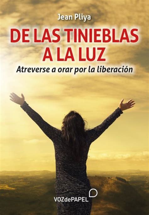 De Las Tinieblas A La Luz Librer A Ociohispano