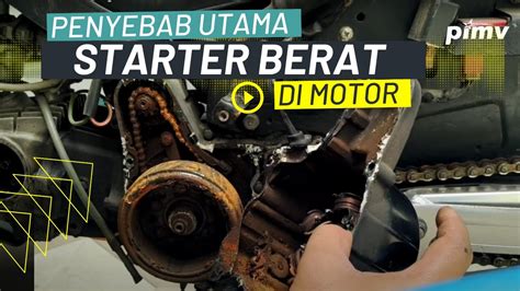 Mengatasi Starter Motor Yang Keras Dan Berat Saat Di Engkol Youtube