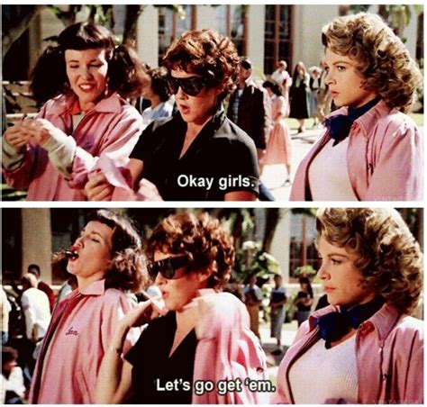 Yeah Freakin Love Grease Grease Movie Grease Quotes Pink Ladies Grease