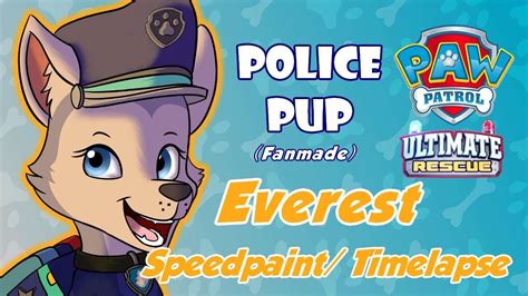 Paw Patrol Ultimate Rescue Police Pups Everest Fanmade