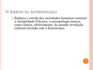 O Desenvolvimento Da Antropologia Como Ciencia Moderna - ORIGEM E DESENVOLVIMENTO DA ANTROPOLOGIA.pdf