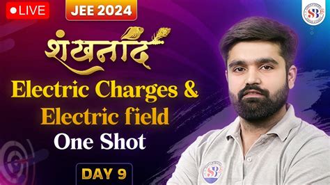 Electric Charges And Electric Field One Shot For Jee Mains 2024 शंखनाद Series By B N Rai