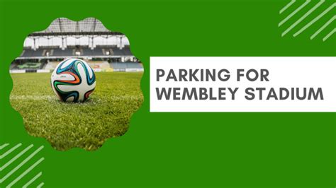 Cheap & FREE Parking for Wembley Stadium in 2023