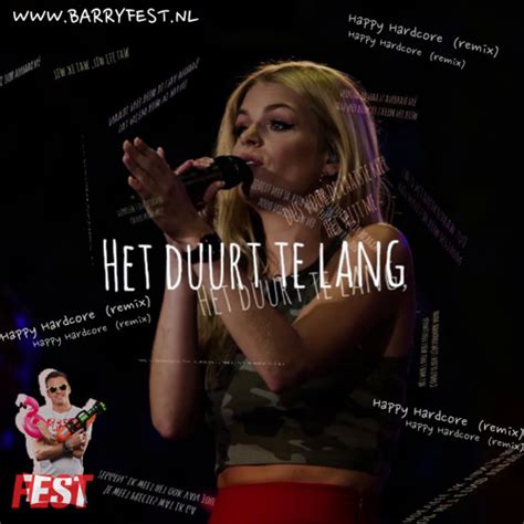 Stream Duurt Te Lang Happy Hardcore Remix By BARRY FEST Listen Online For Free On SoundCloud