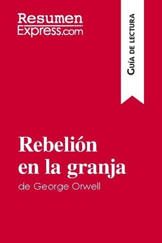 Gu A De Lectura Rebeli N En La Granja De De Resumenexpress Livre