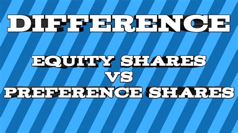 Equity Shares VS Preference Shares Difference Between Equity Shares