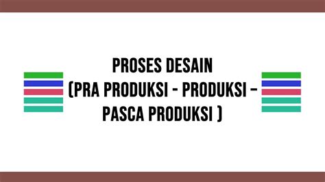 Proses Desain Pra Produksi Produksi Pasca Produksi Youtube