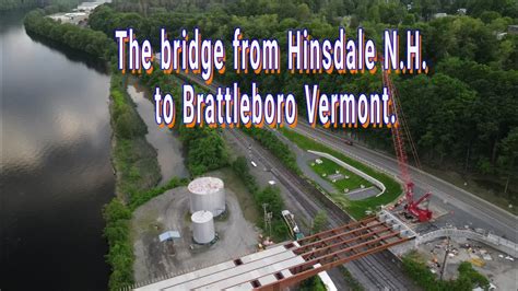 The Bridge From Hinsdale N H To Brattleboro Vermont May 26 2024 YouTube