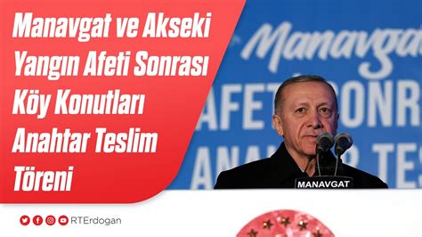 Manavgat Ve Akseki Yang N Afeti Sonras K Y Konutlar Anahtar Teslim