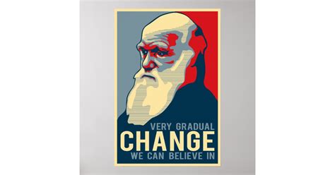 Very Gradual Change We Can Believe In Poster | Zazzle