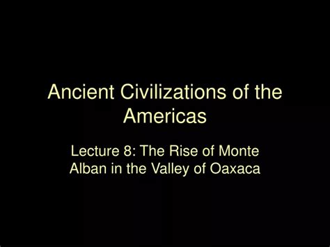 Ppt Ancient Civilizations Of The Americas Powerpoint Presentation