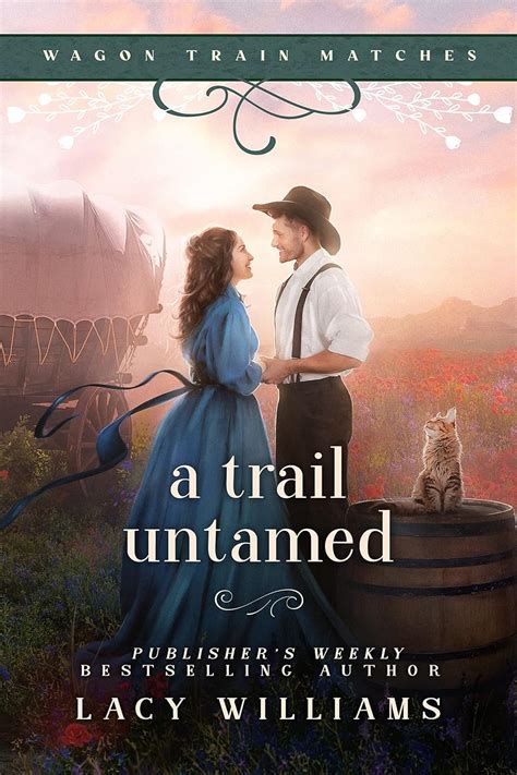 Amazon A Trail Untamed Wagon Train Matches Book 3 EBook