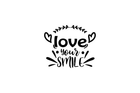 Love Your Smile Quotes Graphic By Thechilibricks · Creative Fabrica