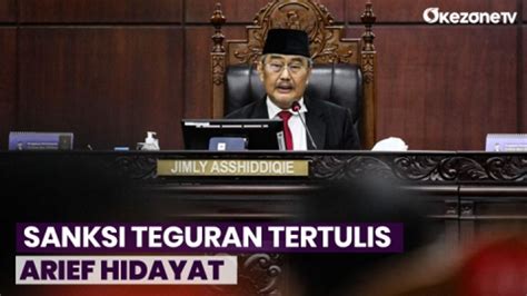 Mkmk Jatuhkan Sanksi Teguran Tertulis Ke Arief Hidayat Karena Ucapan