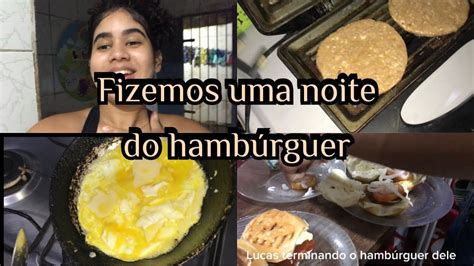 Fizemos Uma Noite Do Hambúrguer Em Casa🍔 Estava Delicioso 😋