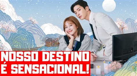 Nosso Destino É Maravilhoso O Novo Dorama Da Netflix Vai Te