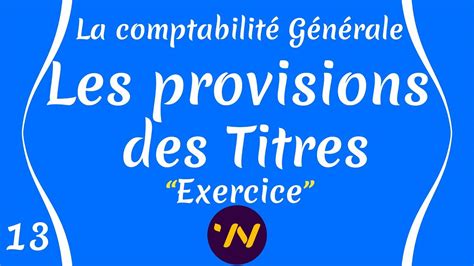 13 Provisions pour dépréciation des titres de participation Exercice