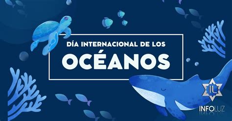 Día Mundial de los Océanos Un reflejo de la creación divina