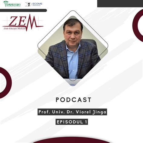 Podcast PODCAST ZEM SSMB INVITAT Prof Univ Dr Viorel Jinga