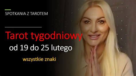 Tarot Tygodniowyod 19 Do 25 Lutego 2024 Wszystkie Znaki YouTube