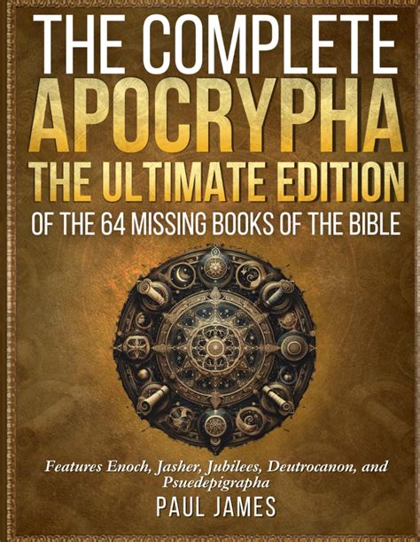 The Complete Apocrypha The Ultimate Edition Of 64 Missing Books Of The