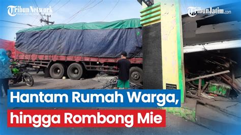 Rem Blong Truk Tronton Di Gresik Hantam Rumah Warga Hingga Motor Youtube